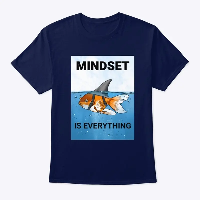 T-SHIRT - Mindset Is Everything