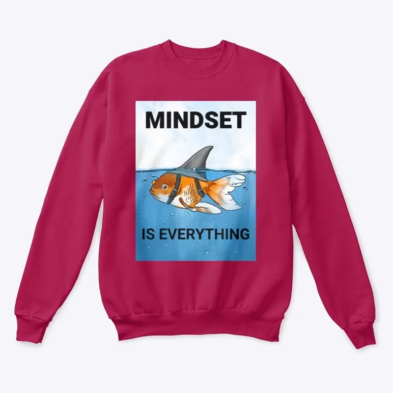 SWEATSHIRT - Mindset Is Everything